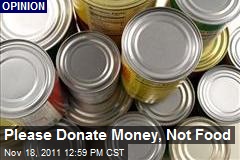 Donate Money, Not Food