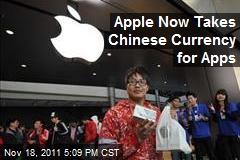 Apple Now Takes Chinese Currency for Apps