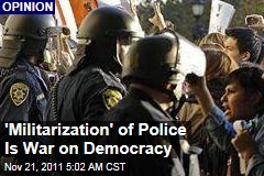 Bob Ostertag says militarization of urban police a threat to US democracy, a result of war on drugs and war on terror