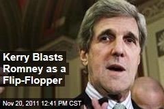 John Kerry on Mitt Romney: You're a Flip-Flopper