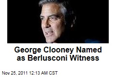 George Clooney Named as Witness at Silvio Berlusconi 'Bunga Bunga' Trial