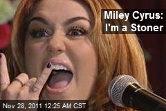 Miley Cyrus: I&#39;m a Stoner