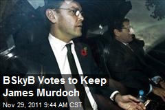BSkyB Votes to Keep James Murdoch