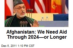 Afghanistan: We Need Aid Through 2024&mdash;or Longer