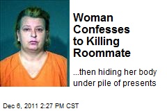 Woman Confesses to Killing Roommate