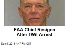 Federal Aviation Administration Chief Randy Babbitt Is Resigning After His DWI Arrest