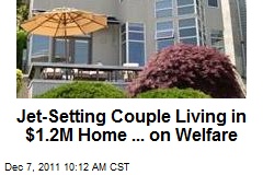 Jet-Setting Couple Living in $1.2M Home ... on Welfare