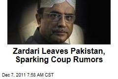 Zardari Leaves Pakistan, Sparking Coup Rumors