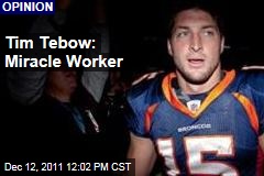 Denver Broncos Quarterback Tim Tebow, Miracle Worker