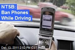 NTSB: Ban Phones While Driving