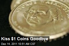 Kiss $1 Coins Goodbye