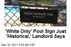 &#39;White Only&#39; Pool Sign Just &#39;Historical,&#39; Landlord Says