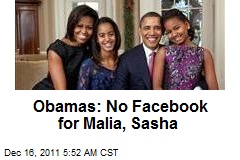 Obamas: No Facebook for Malia, Sasha