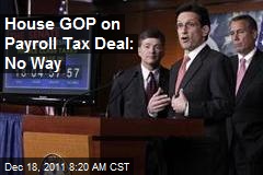 House GOP on Payroll Tax Deal: No Way