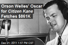 Orson Welles&#39; Oscar for Citizen Kane Fetches $861K