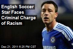 English Soccer Star Faces Criminal Charge of Racism