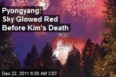 Pyongyang: Sky Glowed Red Before Kim&#39;s Death