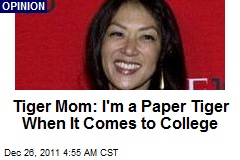 Tiger Mom: I&#39;m a Paper Tiger When It Comes to College