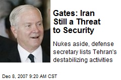 Gates: Iran Still a Threat to Security