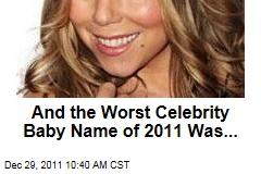 Worst Celebrity Baby Names of 2011