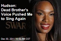 Jennifer Hudson: Dead Brother's Voice Pushed Me to Sing Again