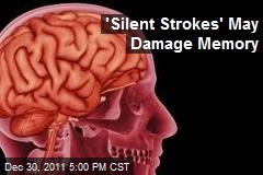 &#39;Silent Strokes&#39; May Damage Memory