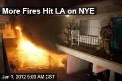 Los Angeles Arson Wave Continues New Year's Eve