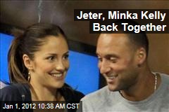 Derek Jeter, Minka Kelly Back Together