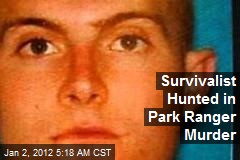 Survivalist Hunted in Park Ranger Murder