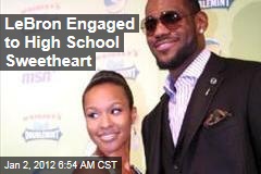 LeBron James Engaged to High School Sweetheart Savannah Brinson