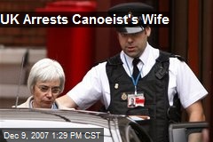 UK Arrests Canoeist's Wife
