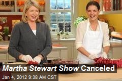 Martha Stewart Show Canceled