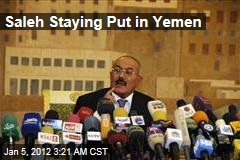Yemeni President Ali Abdullah Saleh Won't Go to US