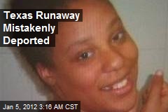 Texas Runaway, 14, Mistakenly Deported
