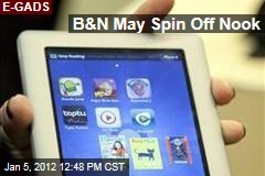 Barnes & Noble May Spin Off Nook