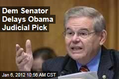 Obama's Judge Pick Patty Shwartz Delayed by Sen. Robert Menendez