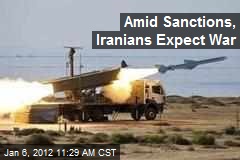 Amid Sanctions, Iranians Expect War