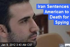 American Gets Death for Spying in Iran