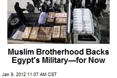 Muslim Brotherhood Backs Egypt&#39;s Military&mdash;for Now