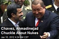 Venezuela, Iran Prez Guffaw About Nuke Bomb