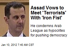Assad Vows to Meet &#39;Terrorists&#39; With &#39;Iron Fist&#39;