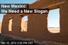 New Mexico: We Need a New Slogan