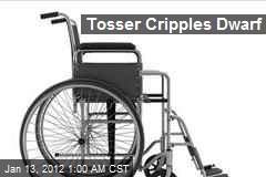 Tosser Cripples Dwarf