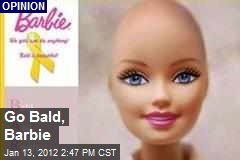 Go Bald, Barbie