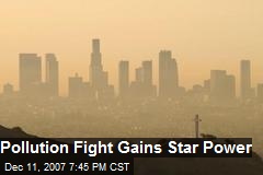 Pollution Fight Gains Star Power