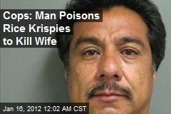 Cops: Man Poisons Rice Krispies to Off Wife