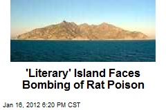 &#39;Literary&#39; Island Faces Bombing of Rat Poison