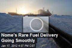 Nome&#39;s Rare Fuel Delivery Going Smoothly