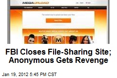 FBI Closes File-Sharing Site; Anonymous Gets Revenge