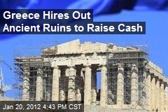 Greece Hires Out Ancient Ruins to Raise Cash